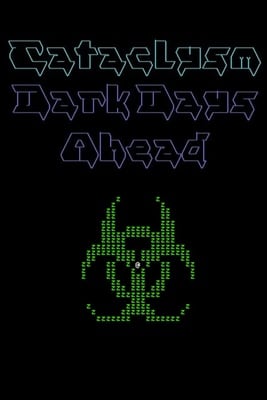 Cataclysm: Dark Days Ahead